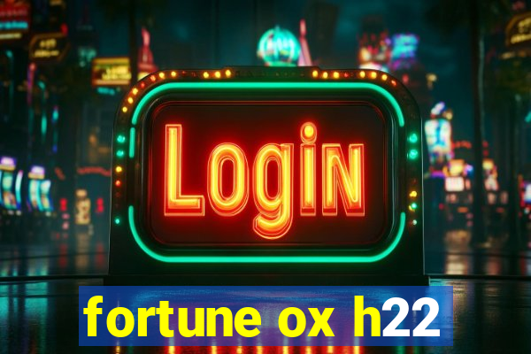 fortune ox h22